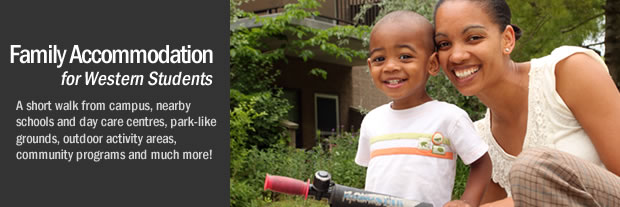 Family Accommodation for Western Students. A short walk from campus, nearby schools and day care centres, park-like grounds, outdoor activity areas, community programs and much more! 